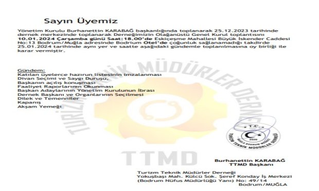 Sayın üyelerimiz 10 Ocak 2024 Çarşamba günü akşam 18:00 de Olağanüstü Genel Kurulumuza davet ediyoruz.  Bodrium Otel'de görüşmek üzere.